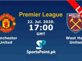 Manchester United vs West Ham Live streaming 22-7-20