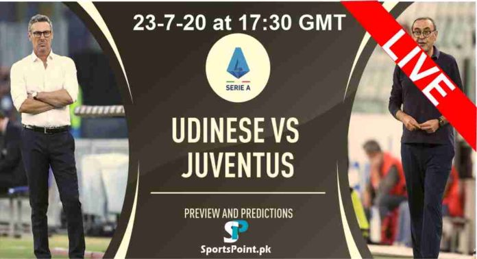 Udinese vs Juventus Live streaming 23-7-20