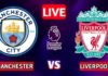 Manchester city vs Liverpool live match online streaming info,Channels and lineup